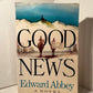 Good News by Edward Abbey