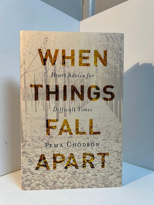 When Things Fall Apart by Pema Chodron