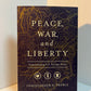 Peace, War, and Liberty by Christopher A. Preble