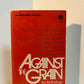 Against the Grain - An Anthology of Dissent edited by Frederick C. Giffin and Ronald D. Smith