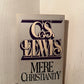 Mere Christianity by C.S. Lewis
