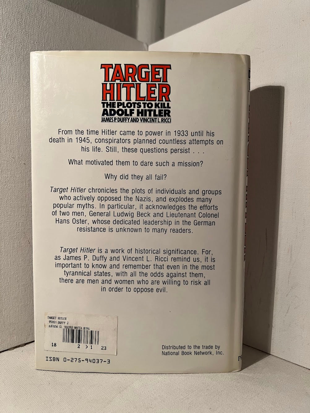 Target Hitler: The Plots to Kill Adolf Hitler by James P. Duffy and Vincent L. Ricci