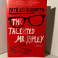 The Talented Mr. Ripley by Patricia Highsmith