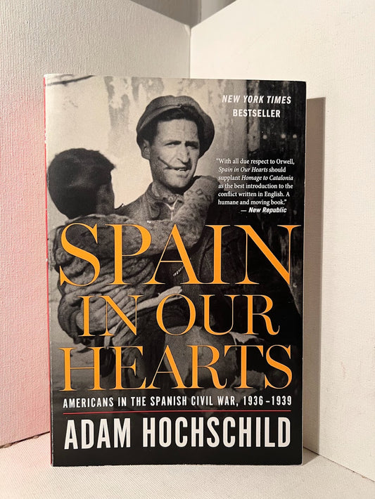Spain in Our Hears by Adam Hochschild