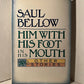 Him With His Foot in His Mouth and Other Stories by Saul Bellow