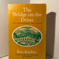 The Bridge on the Drina by Ivo Andric