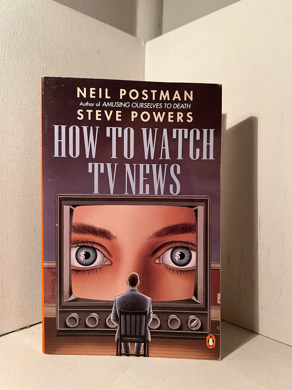 How to Watch TV News by Neil Postman & Steve Powers