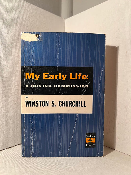 My Early Life - A Roving Commission by Winston S. Churchill