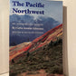 The Pacific Northwest - An Interpretive History by Carlos Arnaldo Schwantes