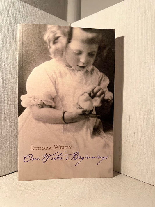 One Writer's Beginnings by Eudora Welty