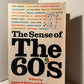 The Sense of the 60's edited by Edward Quinn and Paul J. Dolan