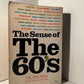 The Sense of the 60's edited by Edward Quinn and Paul J. Dolan