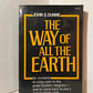 The Way of All The Earth by John S. Dunne