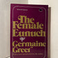 The Female Eunuch by Germaine Greer