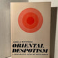 Oriental Despotism by Karl A. Wittfogel
