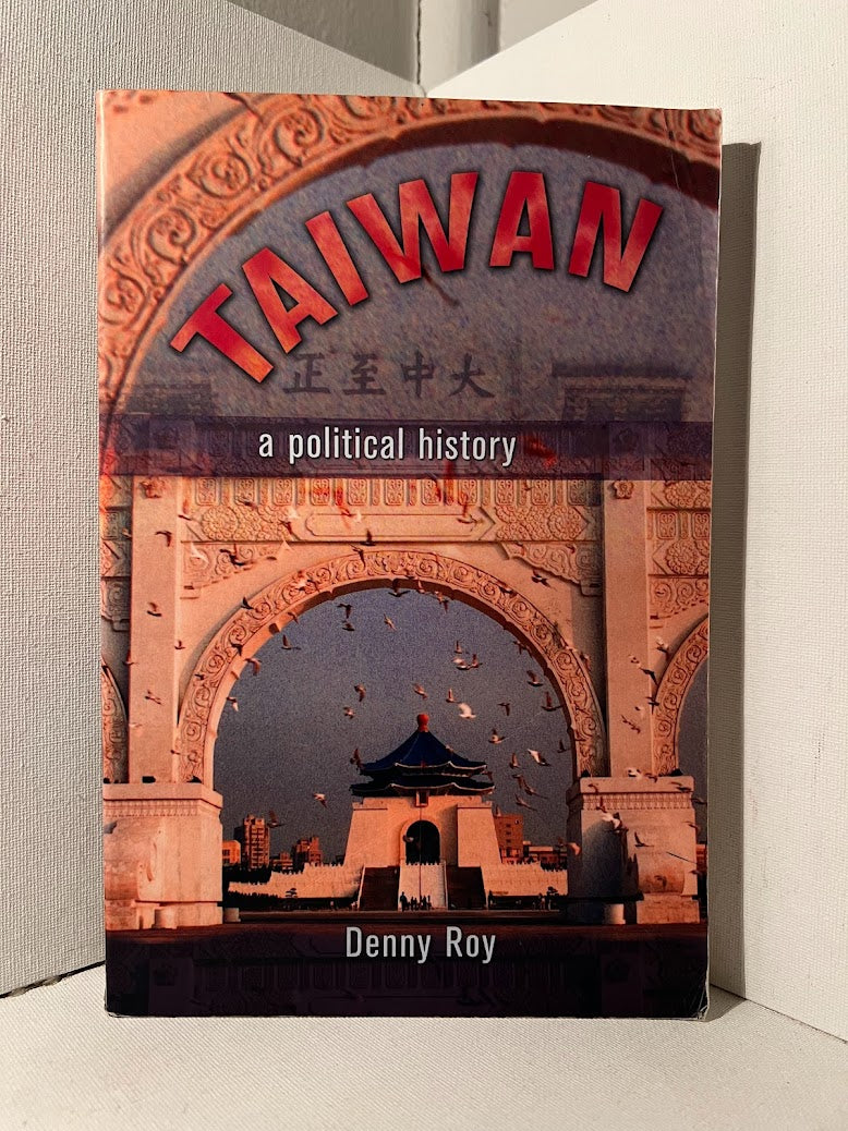 Taiwan A Political History by Denny Roy