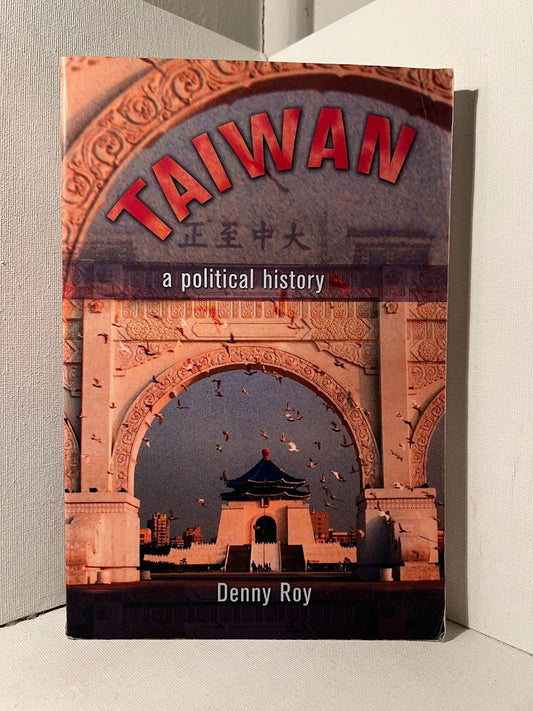 Taiwan A Political History by Denny Roy