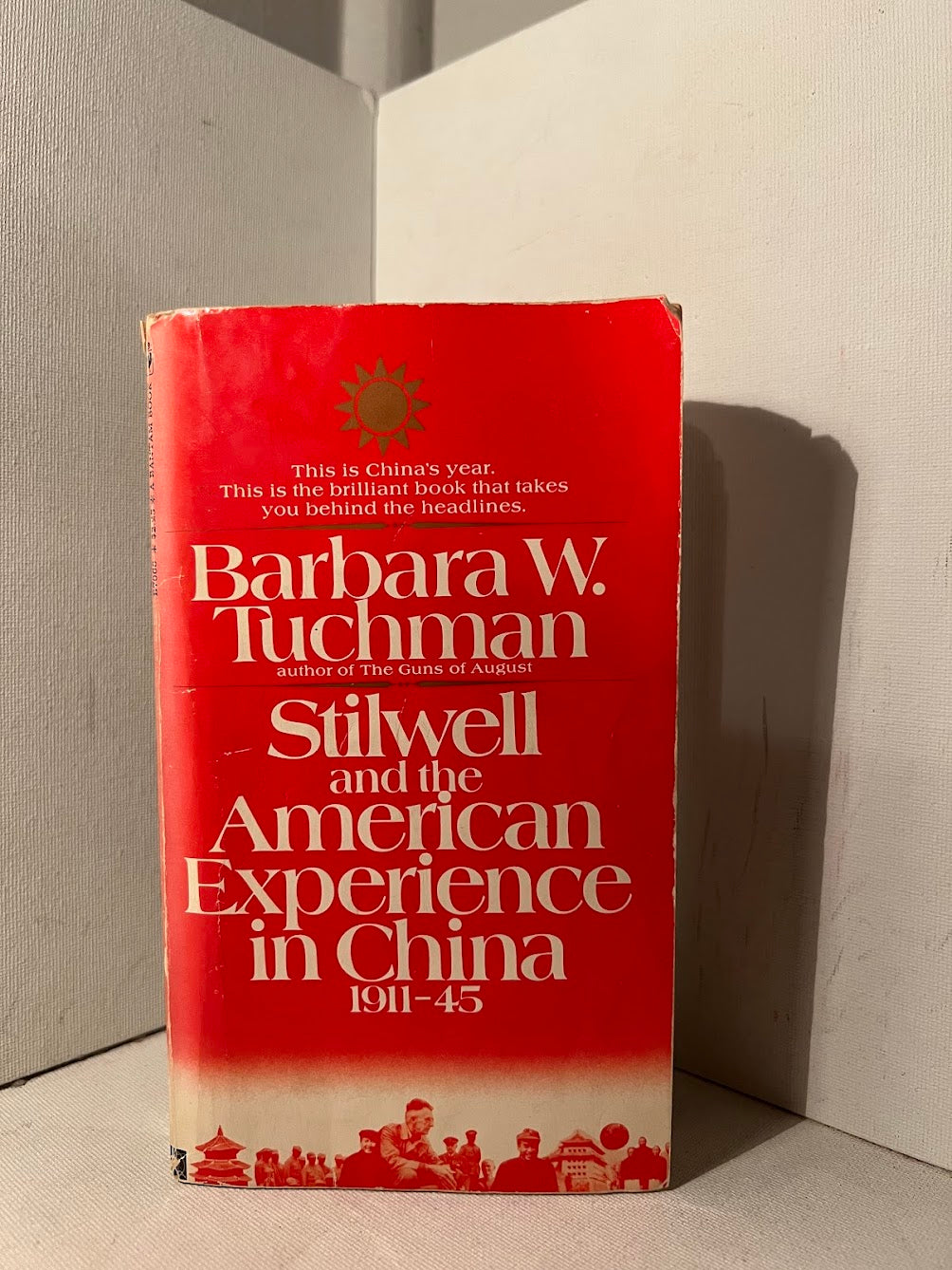 Stilwell and the American Experience in China 1911-45 by Barbara W. Tuchman