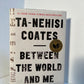 Between the World and Me by Ta-Nehisi Coates