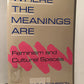Where the Meanings Are: Feminism and Cultural Spaces by Catharine R. Stimpson