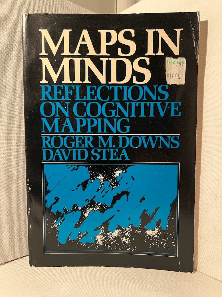 Maps in Minds: Reflections on Cognitive Mapping by Roger M. Downs and David Stea