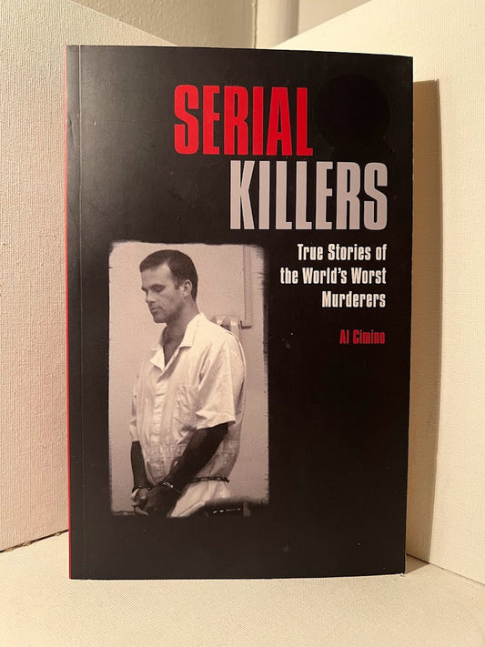 Serial Killers: True Stories by Al Cimino