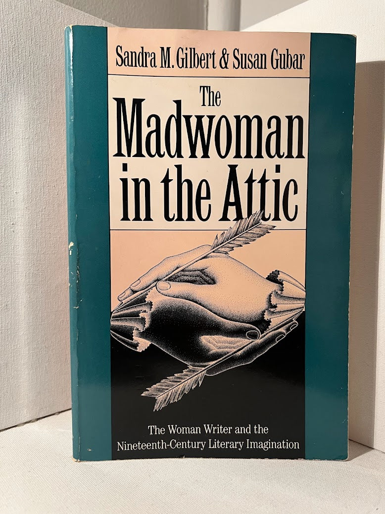 The Madwoman in the Attic by Sandra M. Gilbert & Susan Gubar