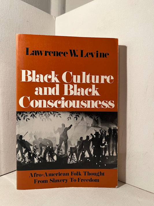 Black Culture and Black Consciousness by Lawrence W. Levine