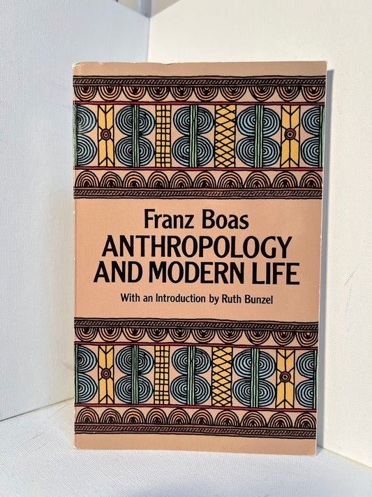 Anthropology and Modern Life by Franz Boas