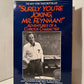 Surely You're Joking, Mr. Feynman! by Richard P. Feynman