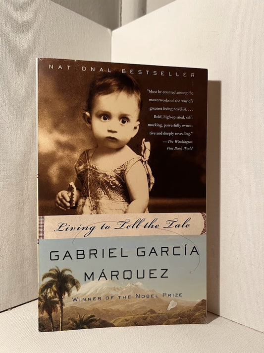 Living to Tell the Tale by Gabriel Garcia Marquez