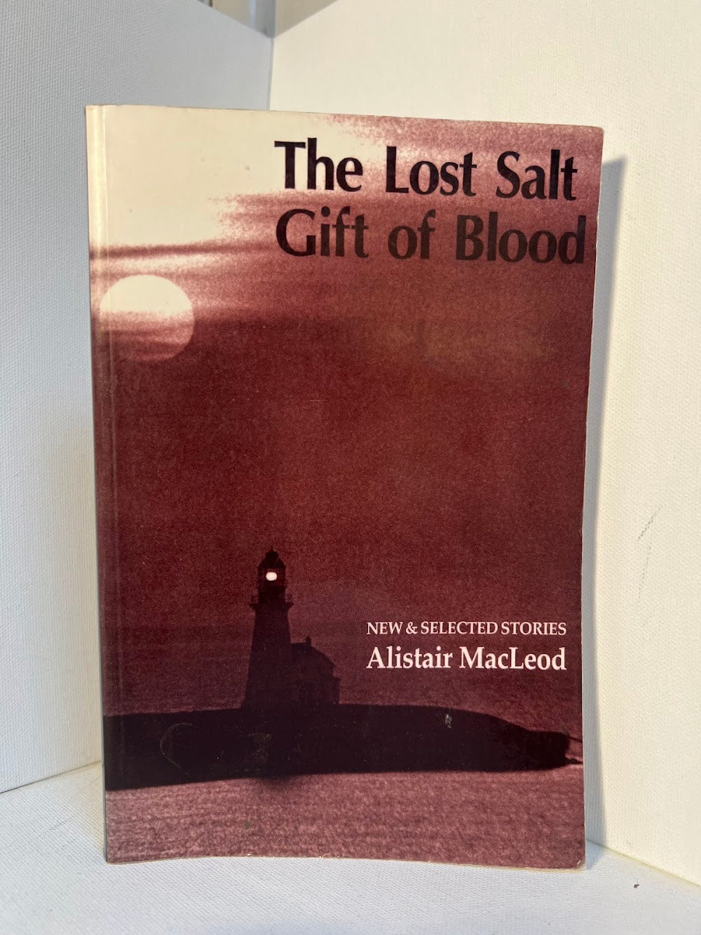 The Lost Salt Gift of Blood by Alistair MacLeod