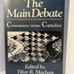 The Main Debate - Communism Versus Capitalism edited by Tibor R. Machan