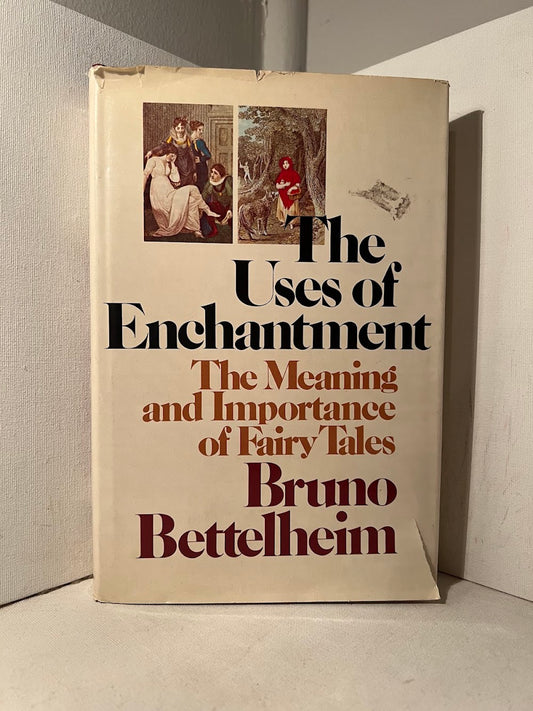 The Uses of Enchantment by Bruno Bettelheim