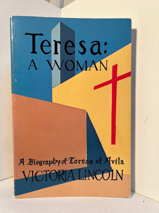 Teresa: A Woman by Victoria Lincoln