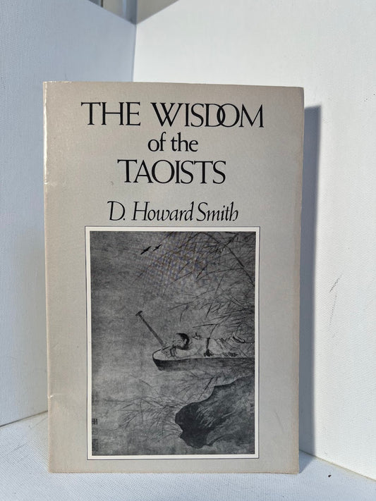 The Wisdom of the Taoists by D. Howard Smith