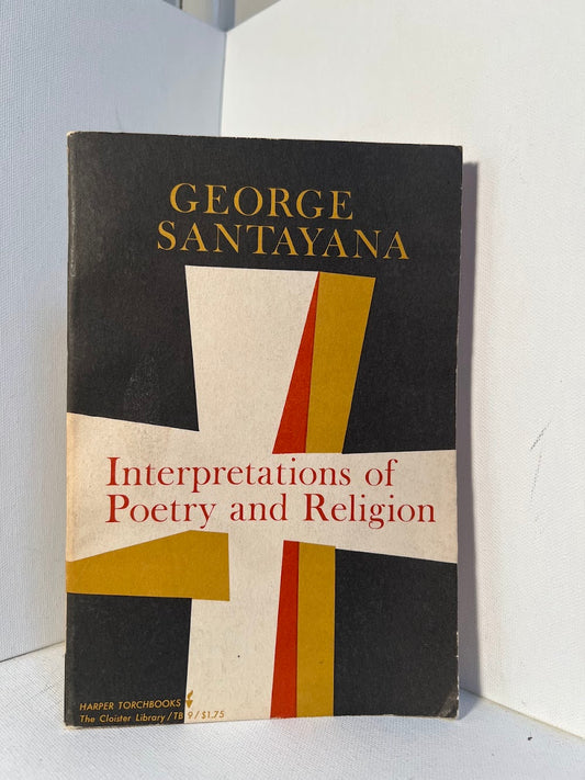 Interpretations of Poetry and Religion by George Santayana