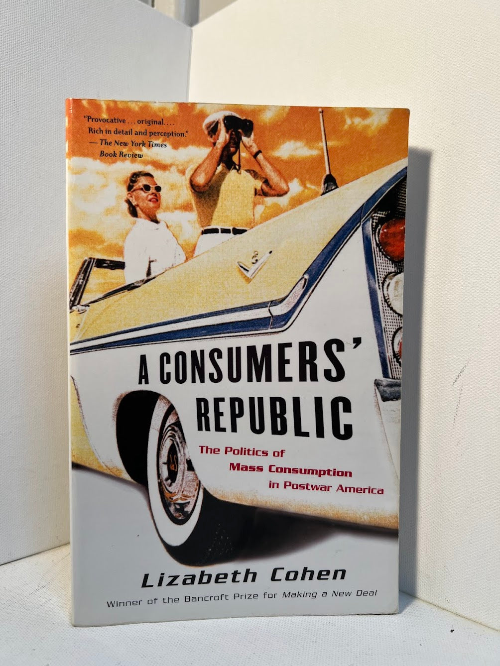 A Consumer's Republic by Lizabeth Cohen