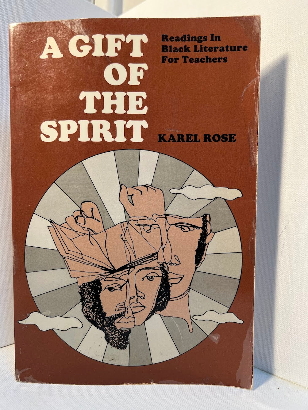 A Gift of the Spirit - Readings in Black Literature edited by Karel Rose