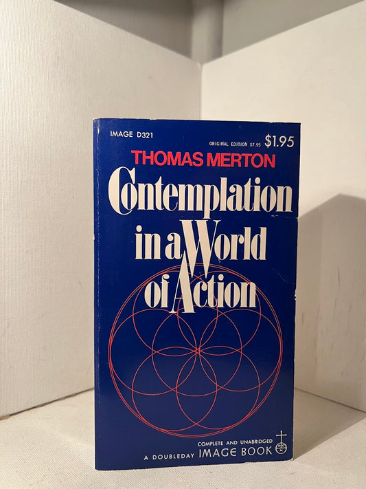 Contemplation in a World of Action by Thomas Merton