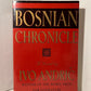 Bosnian Chronicle by Ivo Andric