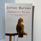 Flaubert's Parrot by Julian Barnes