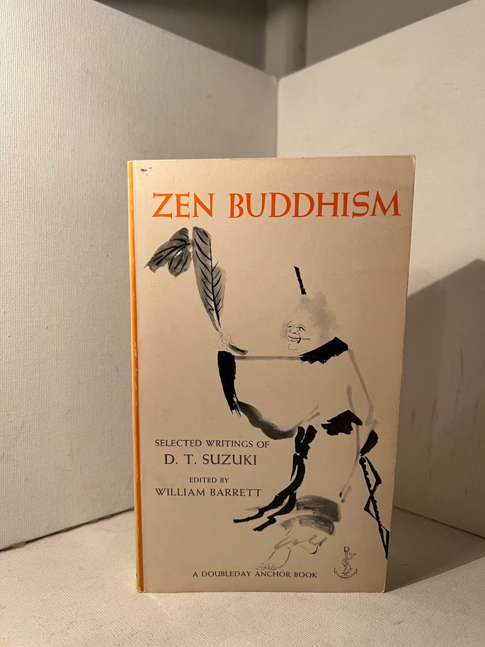 Zen Buddhism - Selected Writings of D.T. Suzuki