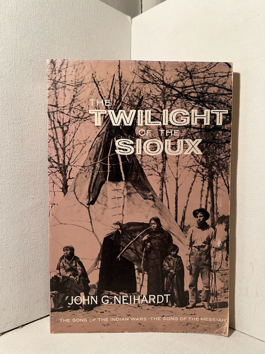 The Twilight of the Sioux by John G. Neihardt