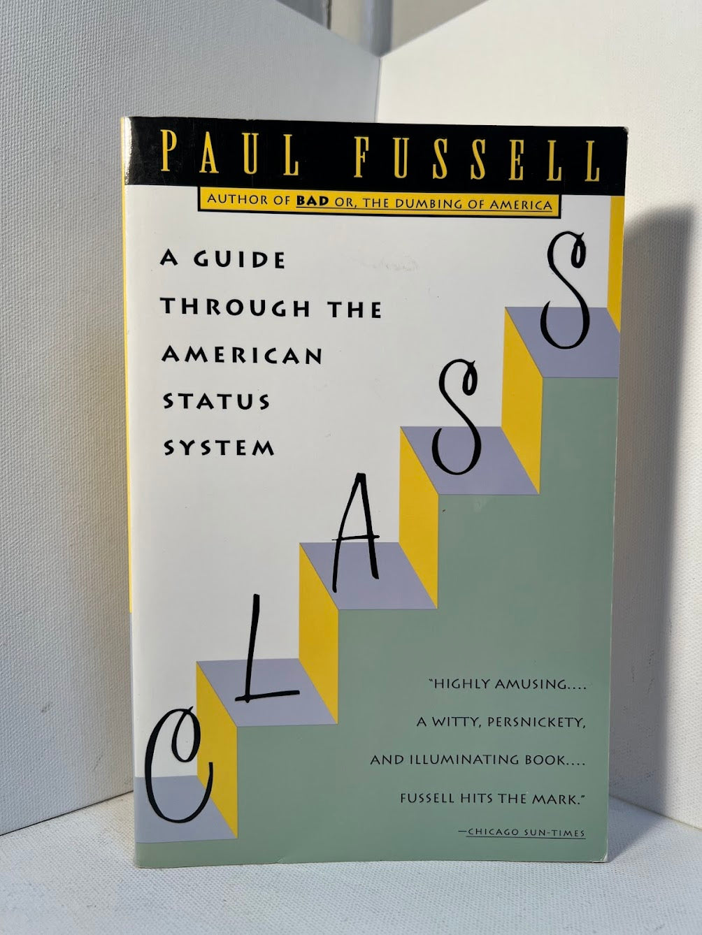 Class - A Guide Through the American Status System by Paul Fussell