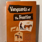 Vanguards of the Frontier by Everett Dick