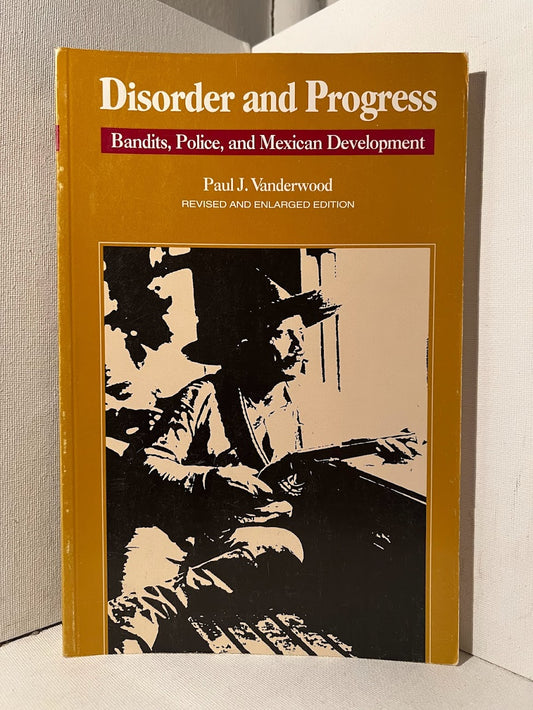 Disorder and Progress by Paul J. Vanderwood