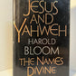 Jesus and Yahweh - The Names Divine by Harold Bloom