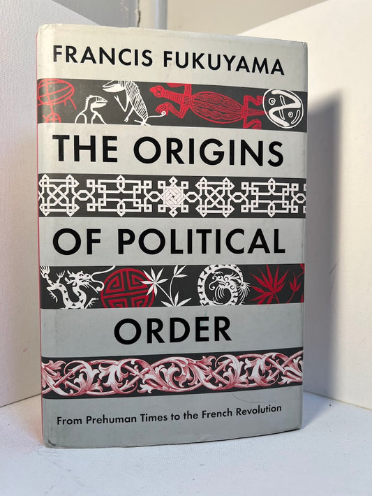 The Origins of Political Order by Francis Fukuyama