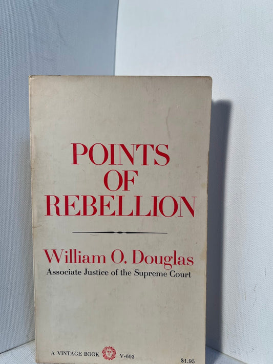 Points of Rebellion by William O. Douglas